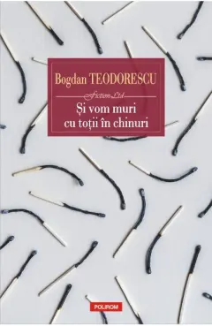 Coperta cărții Si vom muri cu totii in chinuri