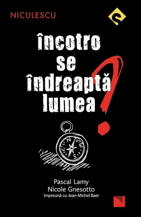 Coperta cărții Încotro se îndreaptă lumea?