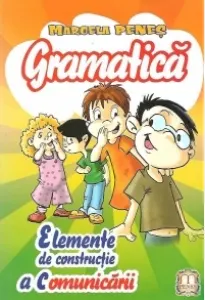 Coperta cărții Gramatica. Elemente de constructie a comunicarii: clasele I-IV, Editie revazuta