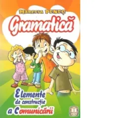 Coperta cărții Gramatica. Elemente de constructie a comunicarii: clasele I-IV, Editie revazuta