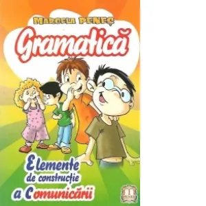 Coperta cărții Gramatica. Elemente de constructie a comunicarii: clasele I-IV, Editie revazuta