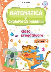 Coperta cărții Matematica si explorarea mediului pentru clasa pregatitoare. Partea a 2-a. Caiet de lucru