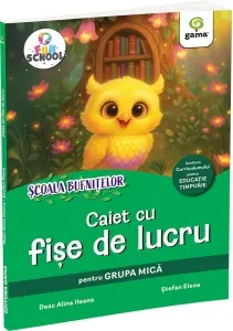 Coperta cărții Scoala bufnitelor. Caiet cu fise de lucru pentru grupa mica
