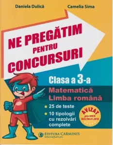 Coperta cărții Ne pregatim pentru concursuri. Clasa a 3-a. Matematica. Limba romana. 25 de teste. 10 tipologii cu rezolvari complexe