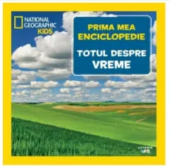 Coperta cărții Totul despre vreme. Volumul 11. Prima mea enciclopedie National Geographic