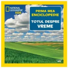 Coperta cărții Totul despre vreme. Volumul 11. Prima mea enciclopedie National Geographic