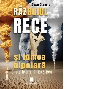 Coperta cărții Razboiul rece si lumea bipolara. O istorie a lumii 1945-1991