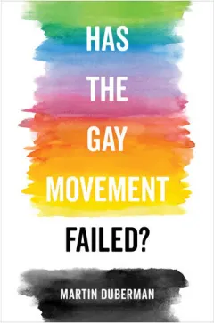 Coperta cărții Has the gay movement failed?