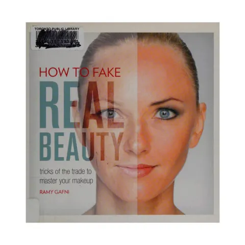 Coperta cărții How to fake real beauty: tricks of the trade to master your makeup