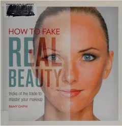 Coperta cărții How to fake real beauty: tricks of the trade to master your makeup
