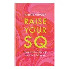 Coperta cărții Raise your SQ: transform your life with spiritual intelligence