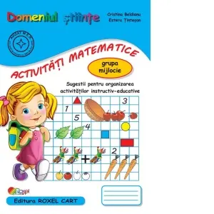 Coperta cărții Domeniul Stiinte. Activitati Matematice - Grupa mijlocie. Sugestii pentru organizarea activitatilor instructiv-educative