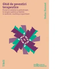 Coperta cărții Ghid de povestiri terapeutice. Povestiri si metafore in psihoterapie, in terapia copilului si a familiei, in medicina, coaching si supervizare