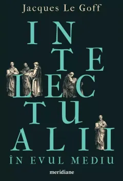 Coperta cărții Intelectualii în Evul Mediu