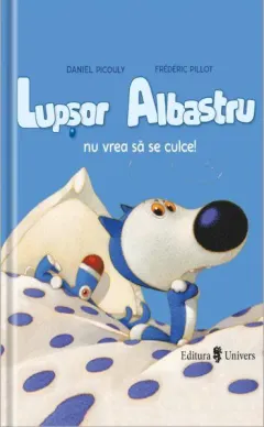 Coperta cărții Lupșor Albastru nu vrea să se culce!