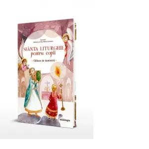 Coperta cărții Sfanta Liturghie pentru copii. Calauza de duminica - Ana-Maria Lemnaru, Andreea Lemnaru
