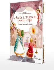 Coperta cărții Sfanta Liturghie pentru copii. Calauza de duminica - Ana-Maria Lemnaru, Andreea Lemnaru