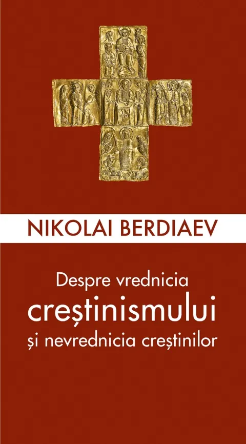 Coperta cărții Despre vrednicia creștinismului și nevrednicia creștinilor