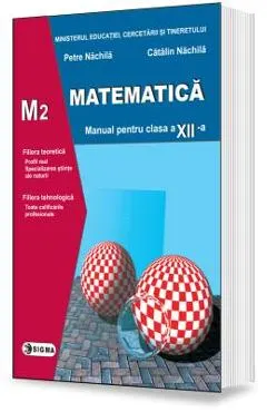 Coperta cărții Matematica - Clasa 12 M2 - Manual - Petre Nachila, Catalin Nachila