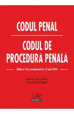 Coperta cărții Codul penal. Codul de procedura penala Act. 13 mai 2024 - Petrut Ciobanu, Dragos Bogdan