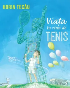 Coperta cărții Viața în ritm de tenis