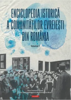 Coperta cărții Enciclopedia istorica a comunitatilor evreiesti din Romania Vol.1