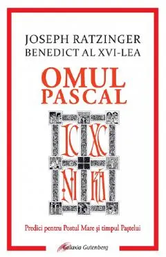 Coperta cărții Omul pascal. Predici pentru Postul Mare si pentru timpul Pastelui