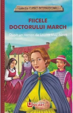 Coperta cărții Fiicele doctorului March. Dupa un roman de Louisa May Alcott