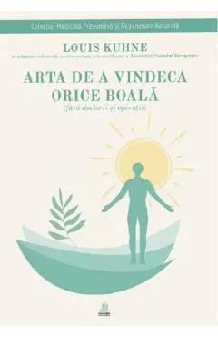 Coperta cărții Arta de a vindeca orice boala fara doctorii si operatii