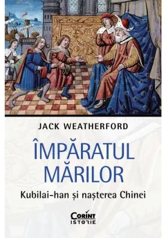 Coperta cărții Împăratul Mărilor. Kubilai-han și nașterea Chinei