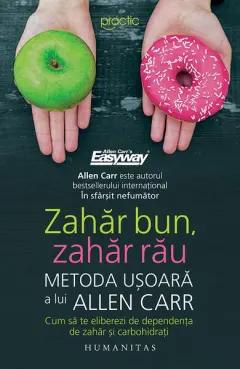 Coperta cărții Zahar bun, zahar rau. Metoda usoara a lui Allen Carr