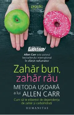 Coperta cărții Zahar bun, zahar rau. Metoda usoara a lui Allen Carr