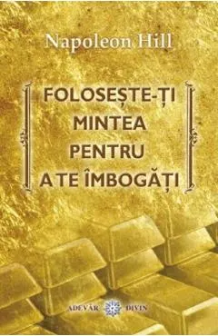 Coperta cărții Folosește-ți mintea pentru a te îmbogăți