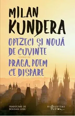 Coperta cărții Optzeci si noua de cuvinte urmat de Praga, poem ce dispare