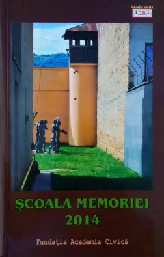 Coperta cărții Școala memoriei 2014