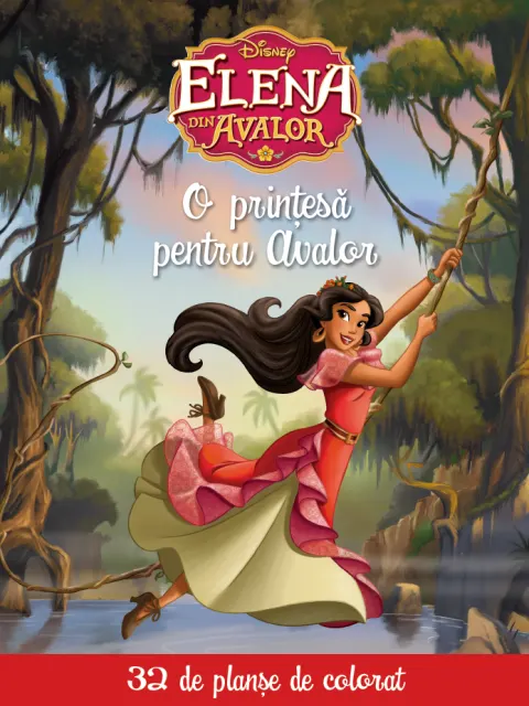 Coperta cărții Elena din Avalor. O prințesă pentru Avalor. 32 de planșe de colorat