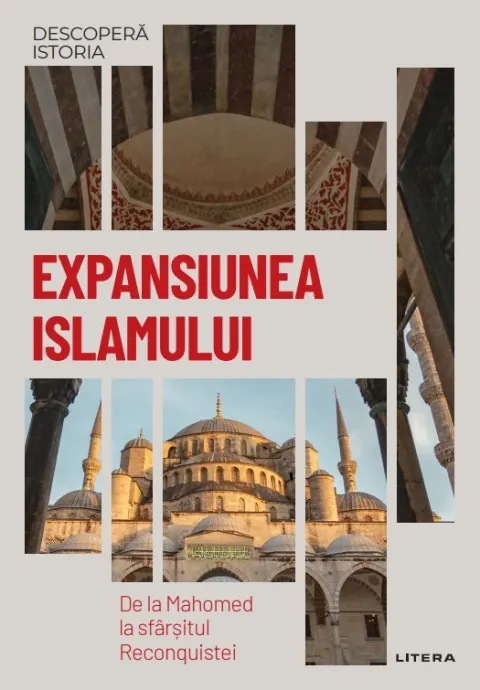 Coperta cărții Expansiunea Islamului. De la Mahomed la sfarsitul Reconquistei. Vol. 12. Descopera istoria