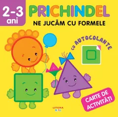 Coperta cărții Prichindel. Ne jucam cu formele. Carte de activitati cu autocolante (2-3 ani)