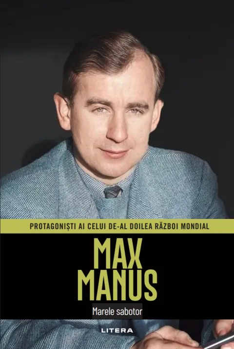 Coperta cărții Max Manus. Volumul 17. Protagonisti ai celui de-al Doilea Razboi Mondial