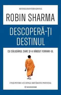 Coperta cărții Descoperă-ți destinul cu Călugărul care și-a vândut Ferrari-ul