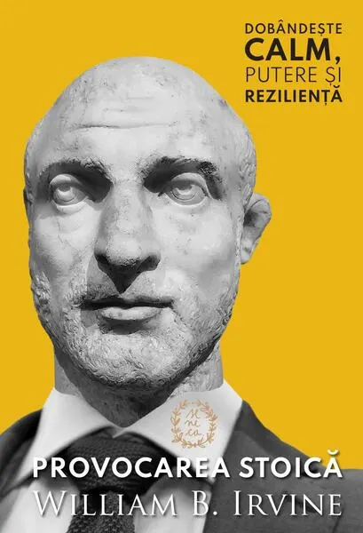 Coperta cărții Provocarea Stoică. Dobândește calm, putere și reziliență