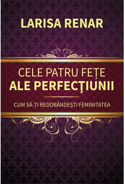 Coperta cărții Cele patru fete ale perfectiunii. Cum sa-ti redobandesti feminitatea, editia 2024