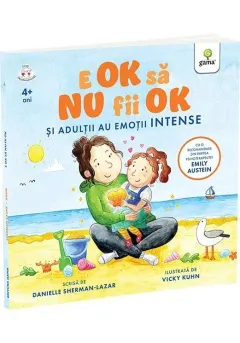 Coperta cărții E OK sa NU fii OK. Si adultii au sentimente intense