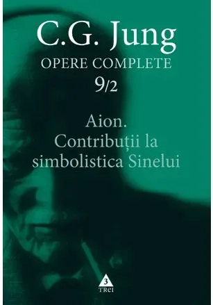 Coperta cărții Aion. Contribuții la simbolistica Sinelui - Opere Complete, vol. 9