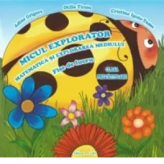 Coperta cărții Micul Explorator. Matematica si explorarea mediului - Fise de lucru. Clasa pregatitoare