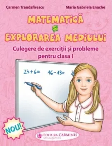 Coperta cărții Matematica si explorarea mediului. Culegere de exercitii si probleme. Clasa I
