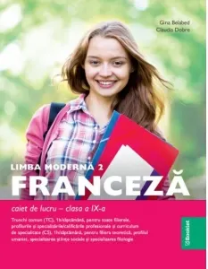 Coperta cărții Limba moderna 2 franceza. Clasa a IX-a. Trunchi comun si curriculum de specialitate. Caiet de lucru