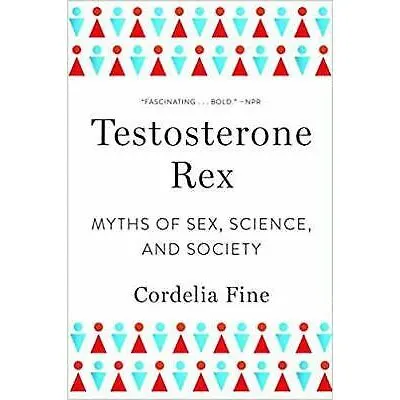 Coperta cărții Testosterone Rex, Cordelia Fine