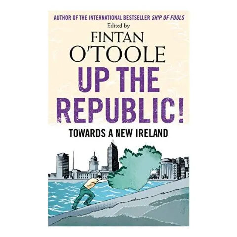 Coperta cărții Up the Republic! : Towards a New Ireland