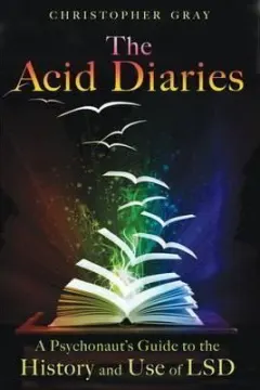 Coperta cărții The Acid Diaries: A Psychonaut's Guide to the History and Use of LSD